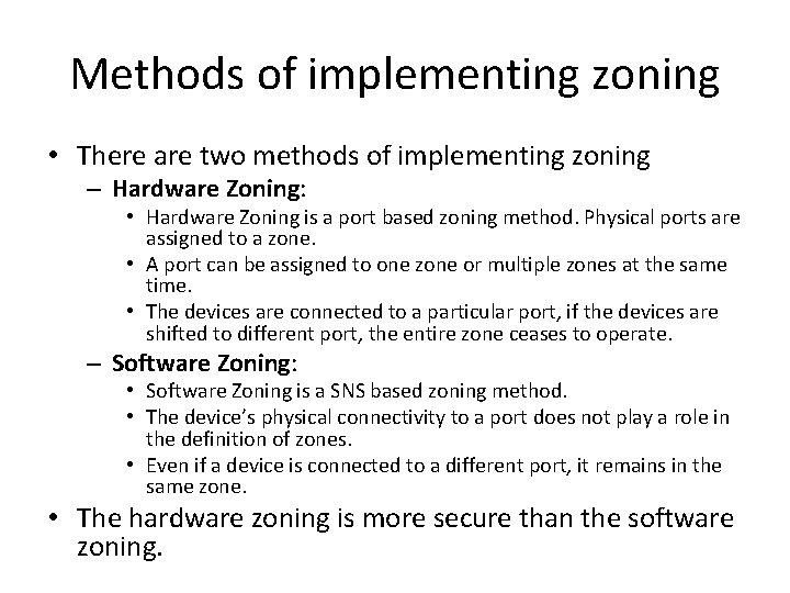 Methods of implementing zoning • There are two methods of implementing zoning – Hardware