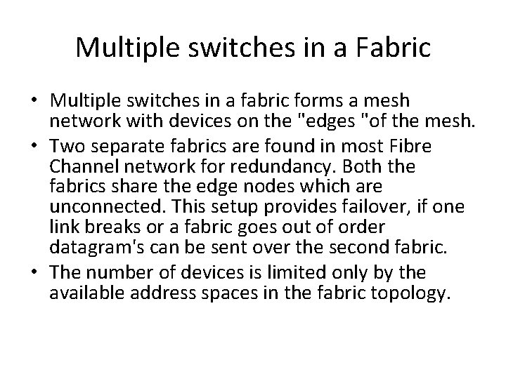 Multiple switches in a Fabric • Multiple switches in a fabric forms a mesh
