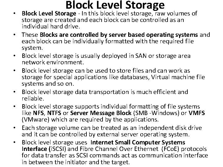 Block Level Storage • Block Level Storage - In this block level storage, raw