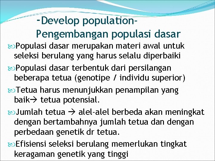-Develop population. Pengembangan populasi dasar Populasi dasar merupakan materi awal untuk seleksi berulang yang