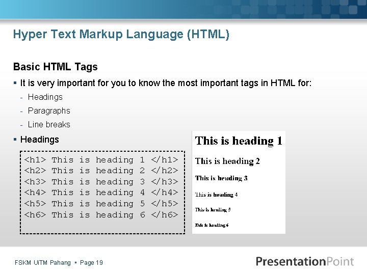 Hyper Text Markup Language (HTML) Basic HTML Tags § It is very important for