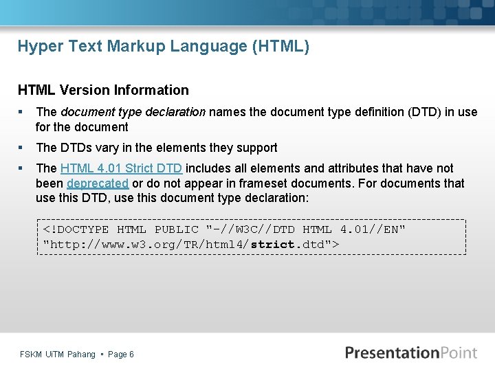 Hyper Text Markup Language (HTML) HTML Version Information § The document type declaration names