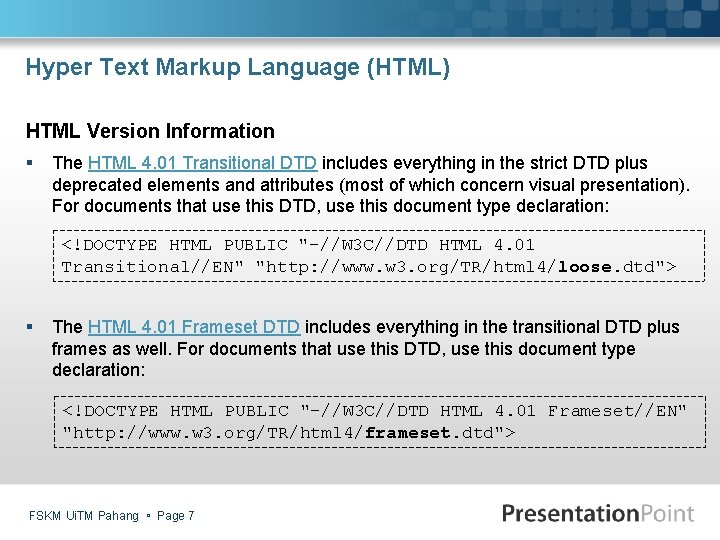 Hyper Text Markup Language (HTML) HTML Version Information § The HTML 4. 01 Transitional