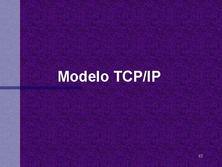 Modelo TCP/IP 65 