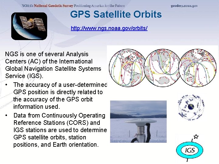 GPS Satellite Orbits http: //www. ngs. noaa. gov/orbits/ NGS is one of several Analysis