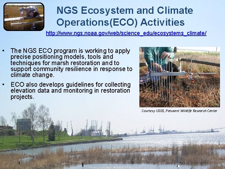 NGS Ecosystem and Climate Operations(ECO) Activities http: //www. ngs. noaa. gov/web/science_edu/ecosystems_climate/ • The NGS