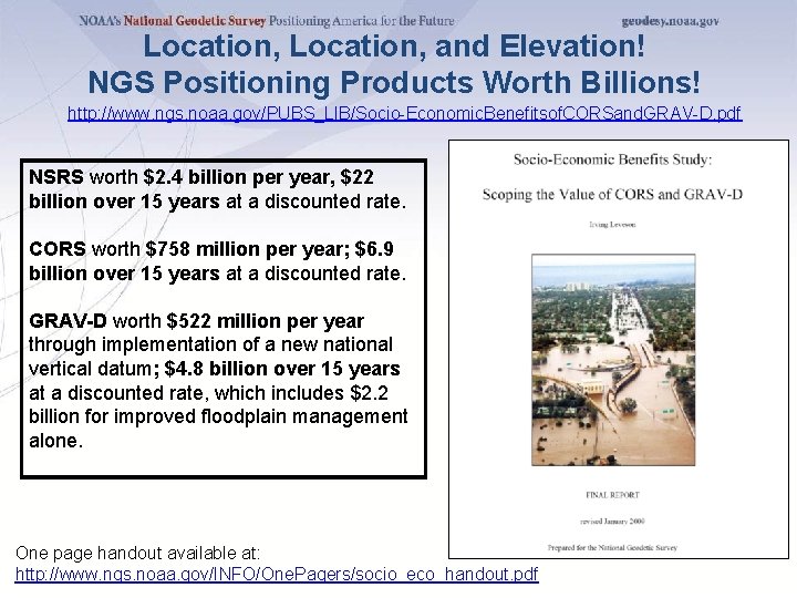 Location, and Elevation! NGS Positioning Products Worth Billions! http: //www. ngs. noaa. gov/PUBS_LIB/Socio-Economic. Benefitsof.