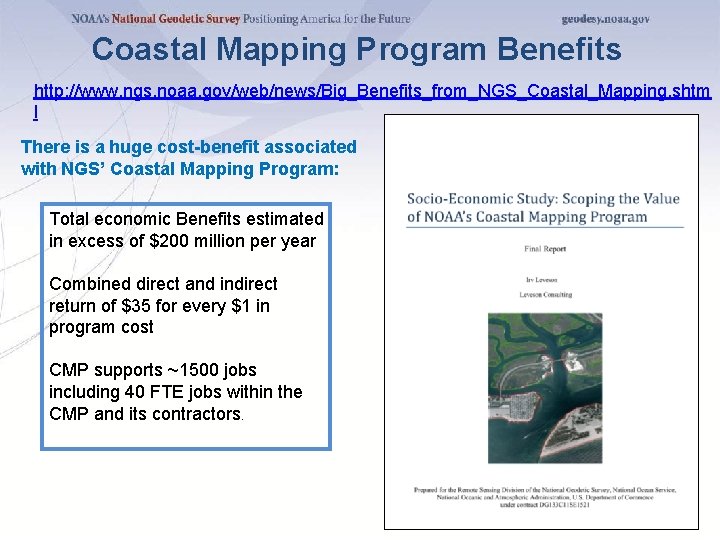 Coastal Mapping Program Benefits http: //www. ngs. noaa. gov/web/news/Big_Benefits_from_NGS_Coastal_Mapping. shtm l There is a