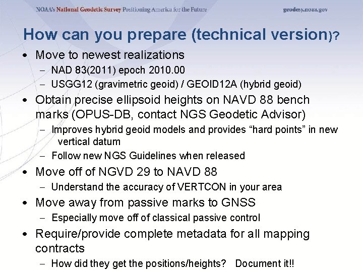 How can you prepare (technical version)? • Move to newest realizations – NAD 83(2011)