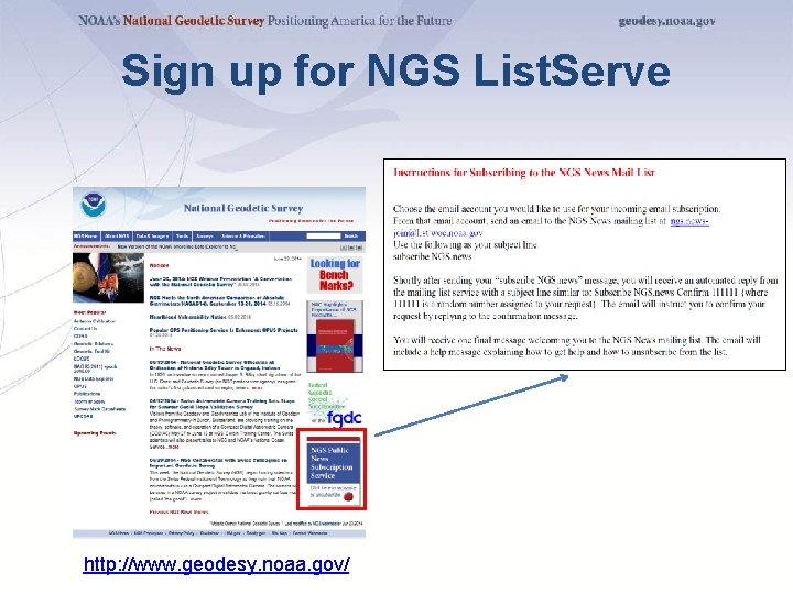 Sign up for NGS List. Serve http: //www. geodesy. noaa. gov/ 