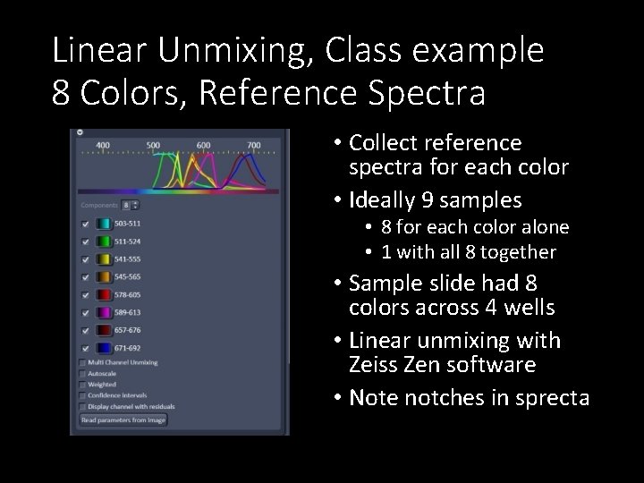 Linear Unmixing, Class example 8 Colors, Reference Spectra • Collect reference spectra for each