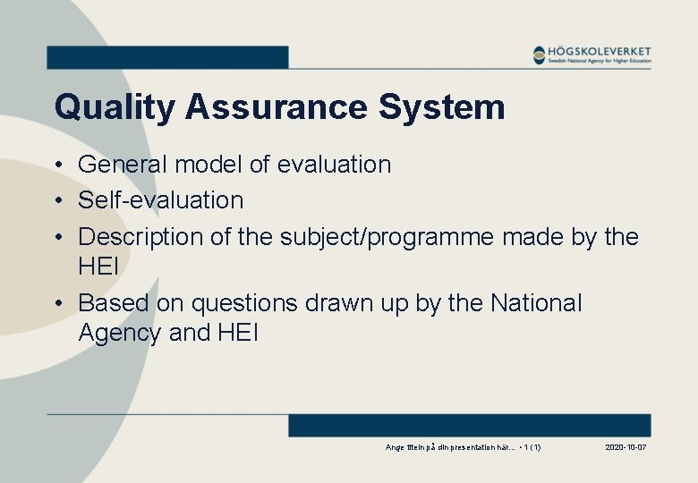 Quality Assurance System • General model of evaluation • Self-evaluation • Description of the