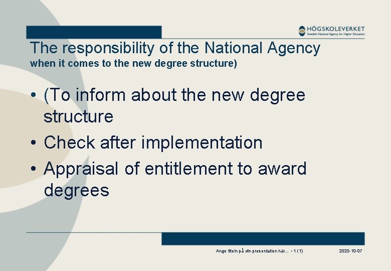 The responsibility of the National Agency when it comes to the new degree structure)
