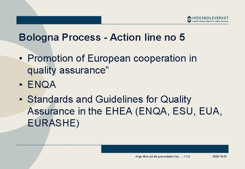 Bologna Process - Action line no 5 • Promotion of European cooperation in quality