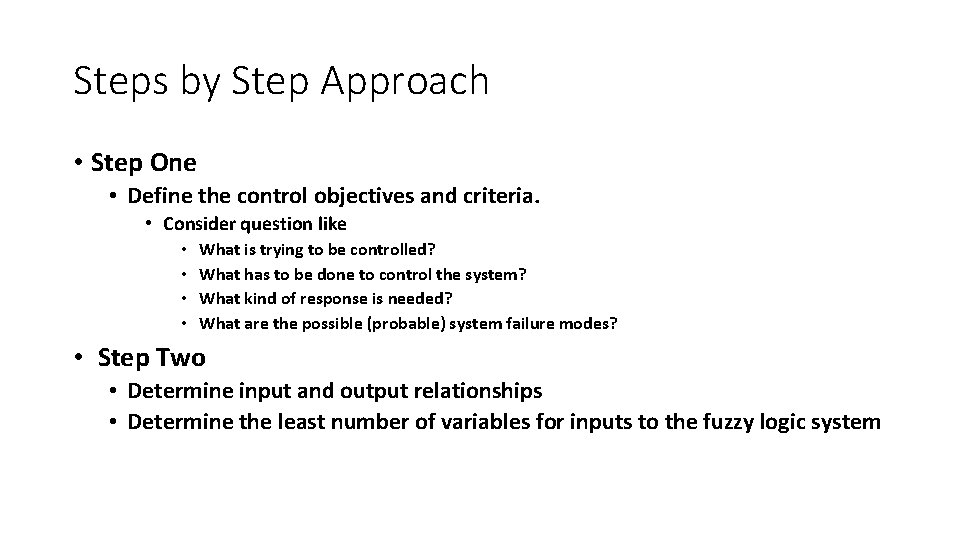 Steps by Step Approach • Step One • Define the control objectives and criteria.