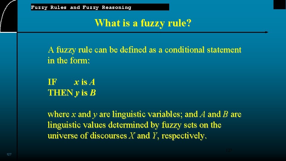 Fuzzy Rules and Fuzzy Reasoning What is a fuzzy rule? A fuzzy rule can