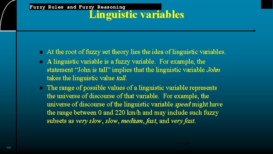 Fuzzy Rules and Fuzzy Reasoning Linguistic variables n n n 128 At the root