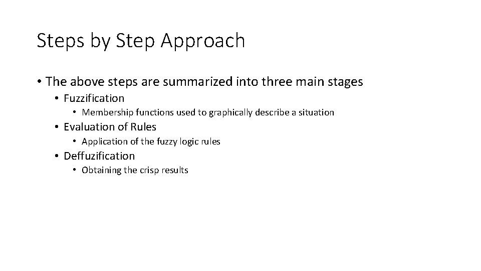 Steps by Step Approach • The above steps are summarized into three main stages
