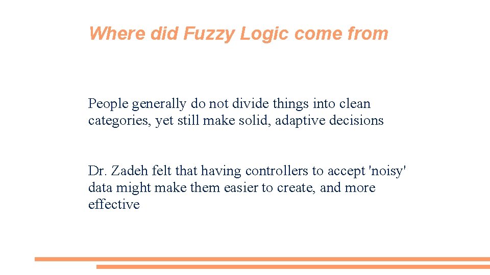 Where did Fuzzy Logic come from People generally do not divide things into clean