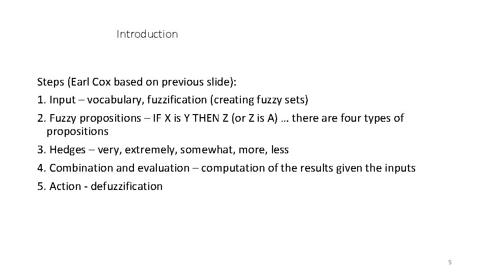 Introduction Steps (Earl Cox based on previous slide): 1. Input – vocabulary, fuzzification (creating