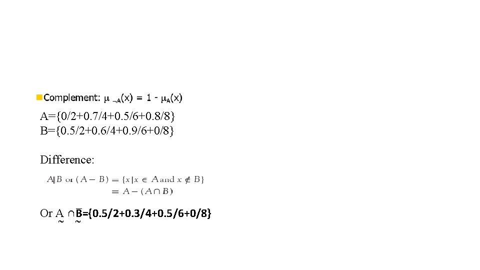 A={0/2+0. 7/4+0. 5/6+0. 8/8} B={0. 5/2+0. 6/4+0. 9/6+0/8} Difference: _ Or A ∩B={0. 5/2+0.