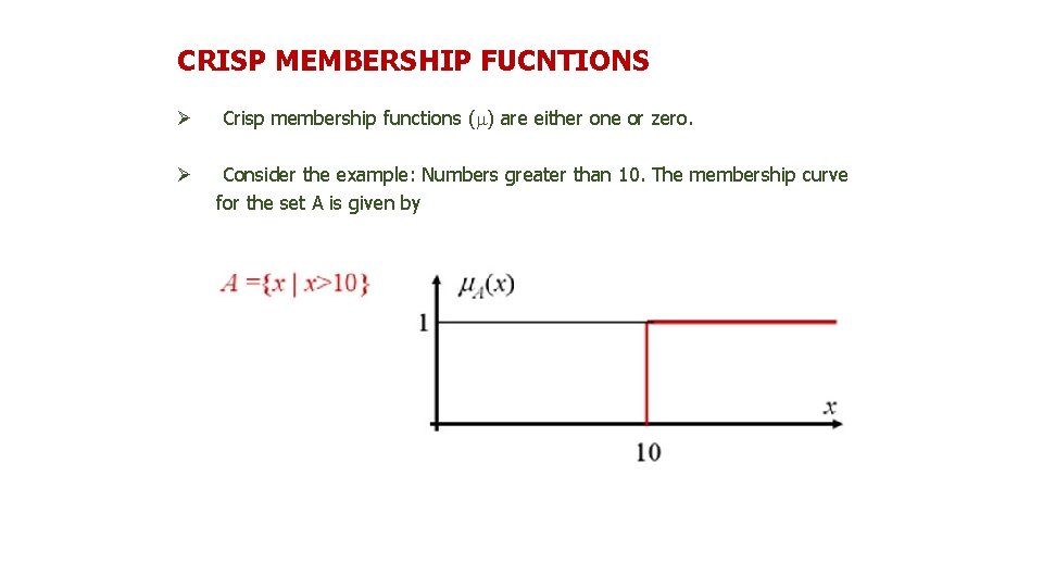 CRISP MEMBERSHIP FUCNTIONS Ø Ø Crisp membership functions ( ) are either one or