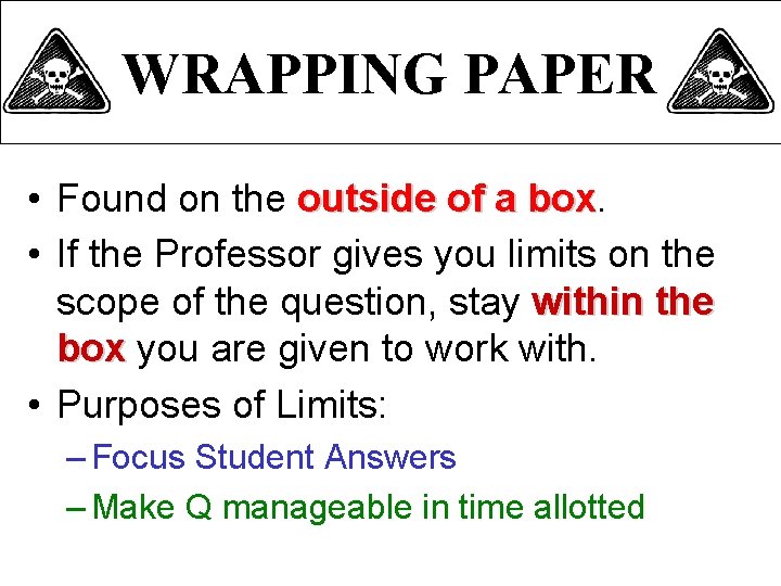 WRAPPING PAPER • Found on the outside of a box • If the Professor