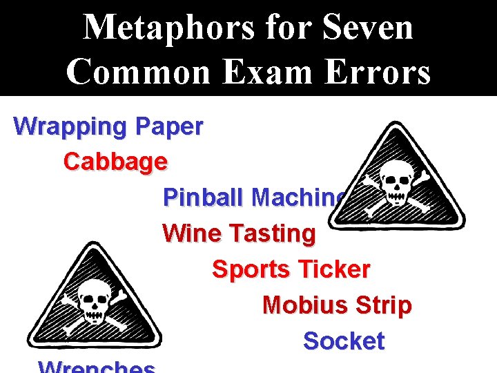 Metaphors for Seven Common Exam Errors Wrapping Paper Cabbage Pinball Machine Wine Tasting Sports