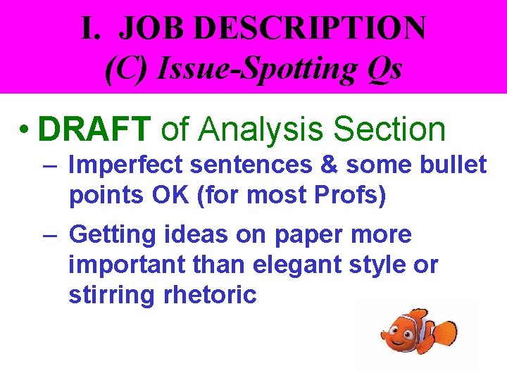 I. JOB DESCRIPTION (C) Issue-Spotting Qs • DRAFT of Analysis Section – Imperfect sentences