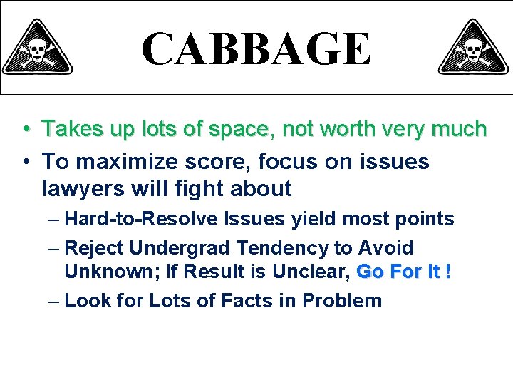 CABBAGE • Takes up lots of space, not worth very much • To maximize