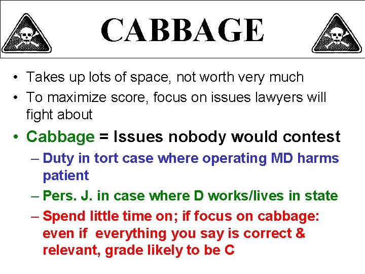 CABBAGE • Takes up lots of space, not worth very much • To maximize