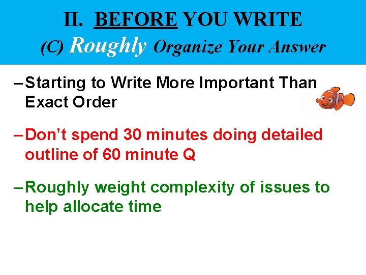 II. BEFORE YOU WRITE (C) Roughly Organize Your Answer – Starting to Write More