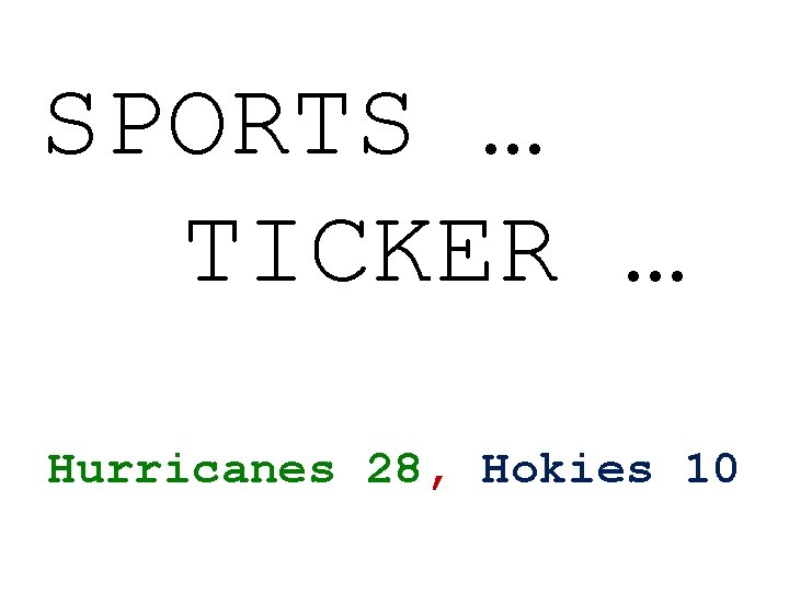 SPORTS … TICKER … Hurricanes 28, Hokies 10 