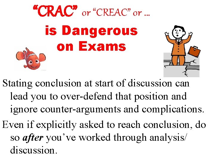 “CRAC” or “CREAC” or … is Dangerous on Exams Stating conclusion at start of