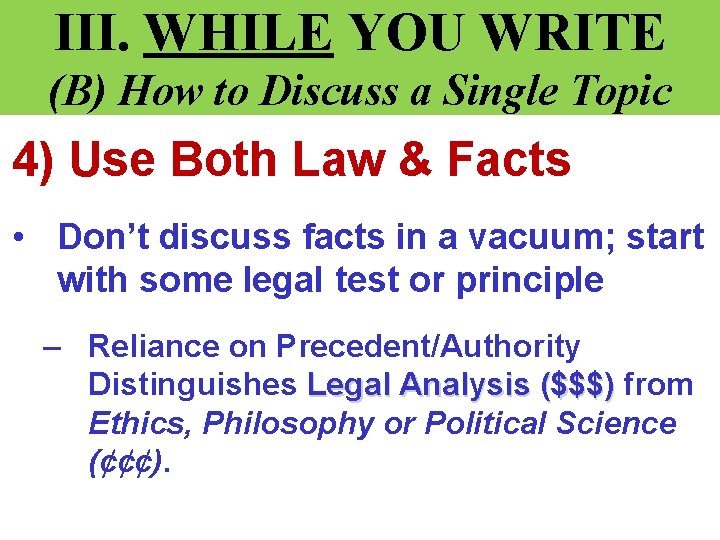 III. WHILE YOU WRITE (B) How to Discuss a Single Topic 4) Use Both