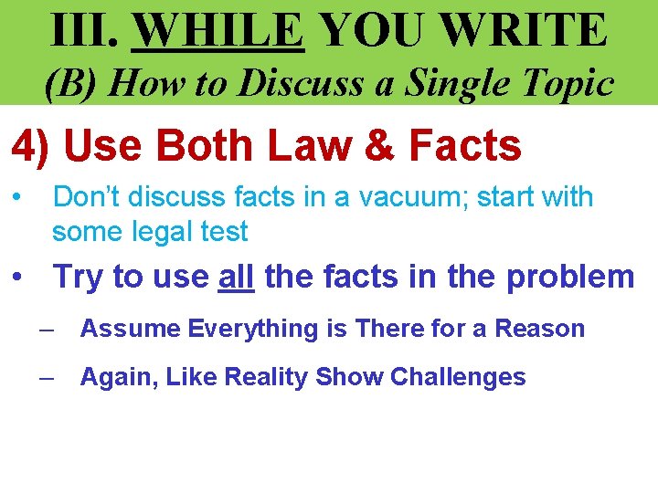 III. WHILE YOU WRITE (B) How to Discuss a Single Topic 4) Use Both