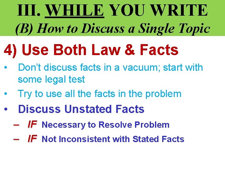 III. WHILE YOU WRITE (B) How to Discuss a Single Topic 4) Use Both