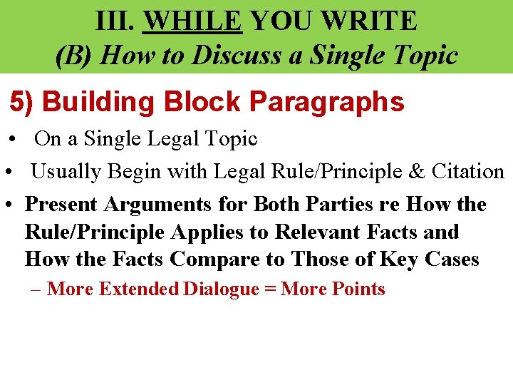 III. WHILE YOU WRITE (B) How to Discuss a Single Topic 5) Building Block