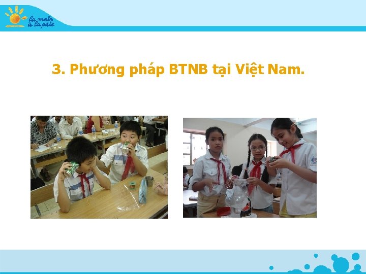 3. Phương pháp BTNB tại Việt Nam. 