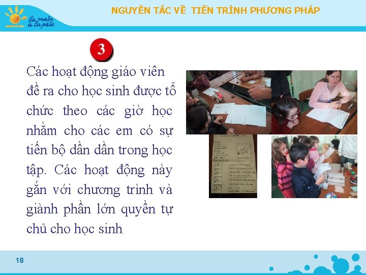 NGUYÊN TẮC VỀ TIẾN TRÌNH PHƯƠNG PHÁP Các hoạt động giáo viên đề ra