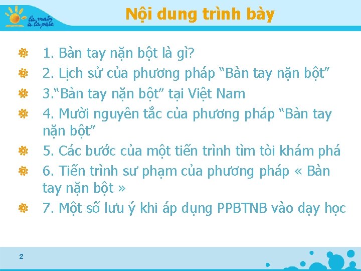 Nội dung trình bày 1. Bàn tay nặn bột là gì? 2. Lịch sử