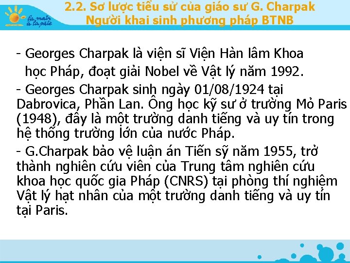 2. 2. Sơ lược tiểu sử của giáo sư G. Charpak Người khai sinh