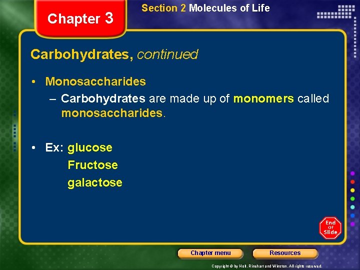 Chapter 3 Section 2 Molecules of Life Carbohydrates, continued • Monosaccharides – Carbohydrates are