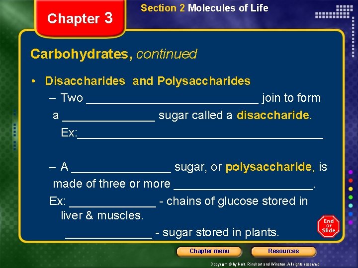 Chapter 3 Section 2 Molecules of Life Carbohydrates, continued • Disaccharides and Polysaccharides –