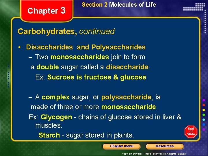 Chapter 3 Section 2 Molecules of Life Carbohydrates, continued • Disaccharides and Polysaccharides –