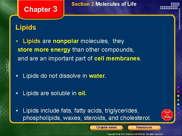 Chapter 3 Section 2 Molecules of Life Lipids • Lipids are nonpolar molecules, they