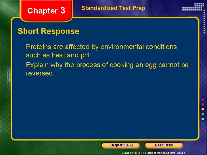 Chapter 3 Standardized Test Prep Short Response Proteins are affected by environmental conditions such