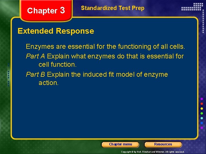 Chapter 3 Standardized Test Prep Extended Response Enzymes are essential for the functioning of