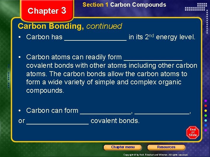 Chapter 3 Section 1 Carbon Compounds Carbon Bonding, continued • Carbon has ________ in