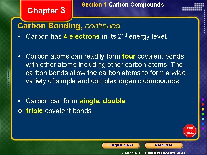 Chapter 3 Section 1 Carbon Compounds Carbon Bonding, continued • Carbon has 4 electrons